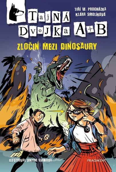 Tajná dvojka A + B Zločin mezi dinosaury - 978-80-253-5212-0