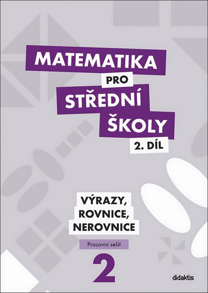 Levně Matematika pro střední školy 2.díl Pracovní sešit