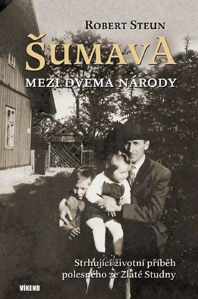 Levně Šumava Mezi dvěma národy