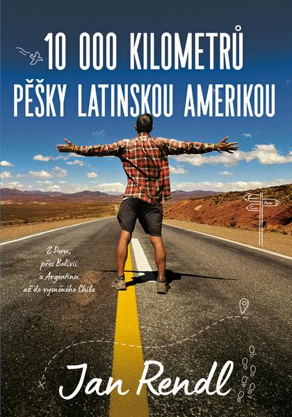 Levně 10 000 kilometrů pěšky Latinskou Amerikou