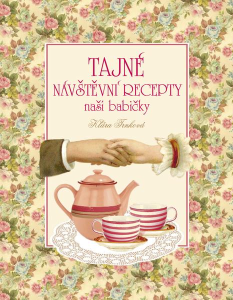 Levně Tajné návštěvní recepty naší babičky