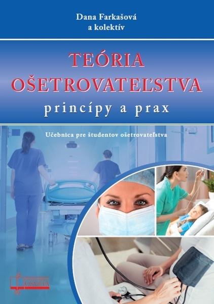 Levně Teória ošetrovateľstva, princípy a prax