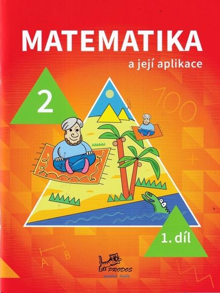 Matematika a její aplikace pro 2. ročník 1. díl - 978-80-7230-497-4
