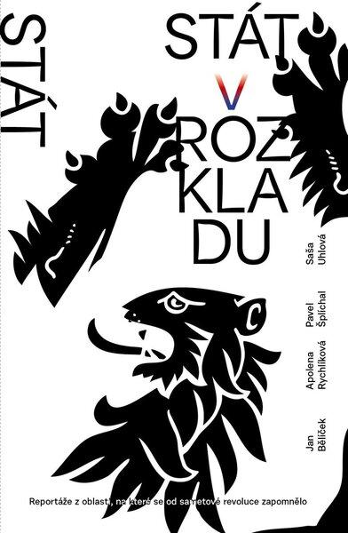 Stát v rozkladu - Saša Uhlová, Apolena Rychlíková, Jan Bělíček, Pavel Šplíchal - 978-80-275-0825-9