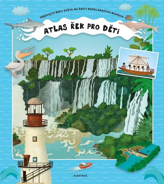 Atlas řek pro děti - 978-80-00-06332-4