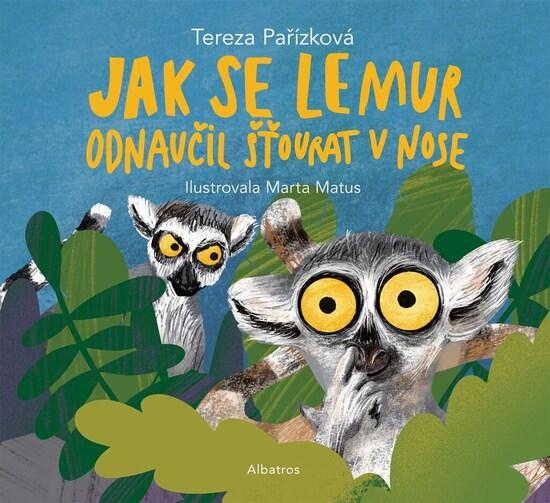Levně Jak se lemur odnaučil šťourat v nose