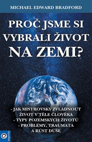 Levně Proč jsme si vybrali život na Zemi?