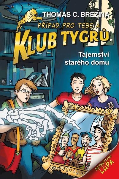 Klub Tygrů Tajemství starého domu - 978-80-253-5257-1