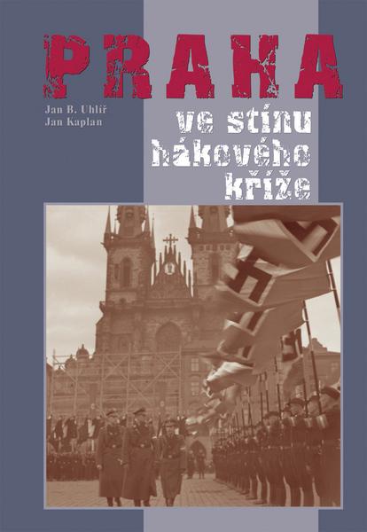 Praha ve stínu hákového kříže - 80-7360-210-5