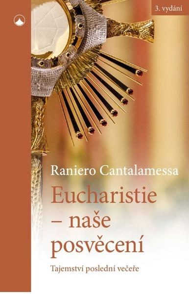 Eucharistie - naše posvěcení - 978-80-7566-219-4