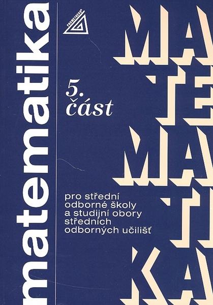 Levně Matematika pro SOŠ a studijní obory SOU, 5. část - Kolouchová, Řepová