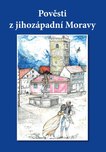 Levně Pověsti z jihozápadní Moravy