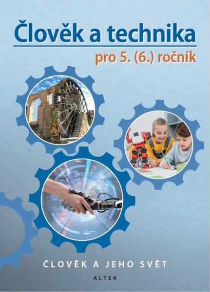 Člověk a technika pro 5. (6.) ročník Učebnice - 978-80-7245-390-0