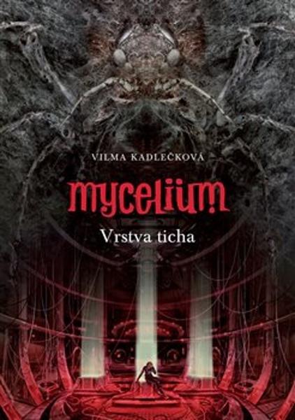 Mycelium Vrstva ticha - 978-80-257-3640-1