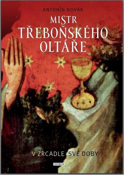 Levně Mistr třeboňského oltáře v zrcadle své doby