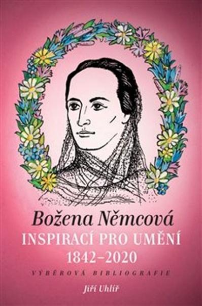 Božena Němcová inspirací pro umění (1842-2020) - 978-80-270-9906-1
