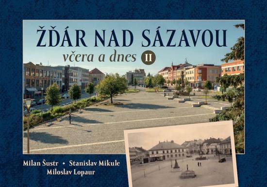 Žďár nad Sázavou včera a dnes II. - 978-80-88041-53-5