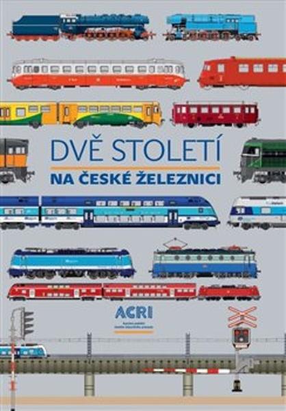 Dvě století na české železnici - 978-80-88414-00-1