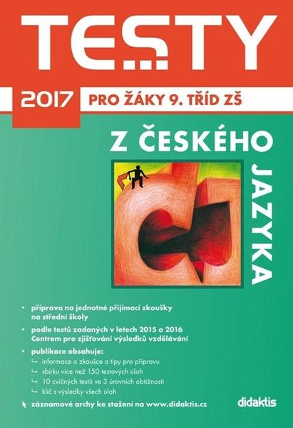 Testy 2017 z českého jazyka pro žáky 9. tříd ZŠ - 978-80-7358-261-6