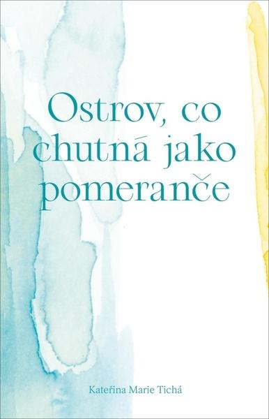 Ostrov, co voní jako pomeranče - 978-80-908091-2-3