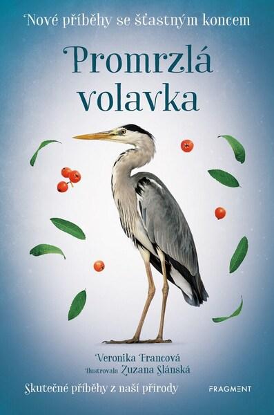 Levně Nové příběhy se šťastným koncem Promrzlá volavka