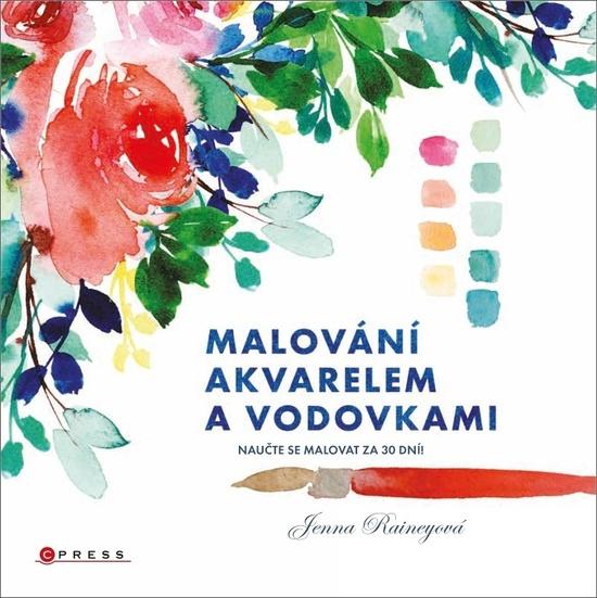 Malování akvarelem a vodovkami - 978-80-264-3893-9