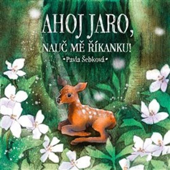 Ahoj jaro, nauč mě říkanku! - 978-80-270-9562-9