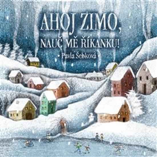Ahoj zimo, nauč mě říkanku! - 978-80-270-9565-0