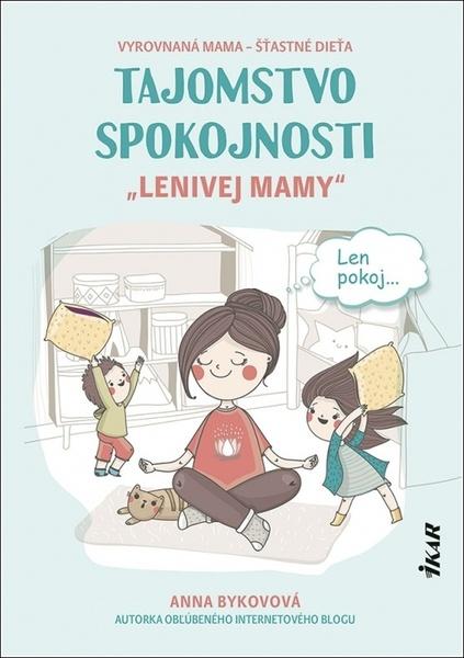 Tajomstvo spokojnosti „lenivej mamy“ - 978-80-551-7447-1