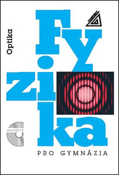 Fyzika pro gymnázia – Optika (kniha + CD) - Lepil Oldřich - 978-80-7196-486-5