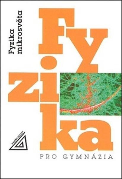Fyzika pro gymnázia Fyzika mikrosvěta - 978-80-7196-506-0