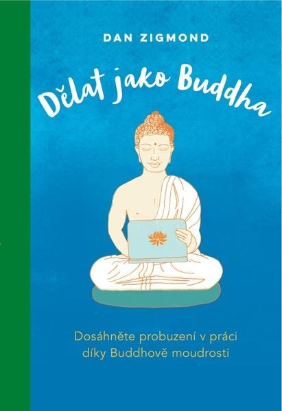 Dělat jako Buddha - 978-80-7554-330-1