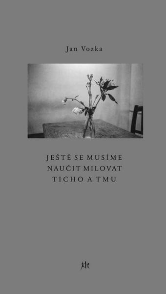 Ještě se musíme naučit milovat ticho a tmu - 978-80-7645-242-8