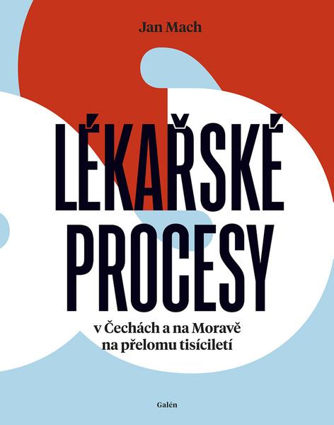 Levně Lékařské procesy v Čechách a na Moravě na přelomu tisíciletí