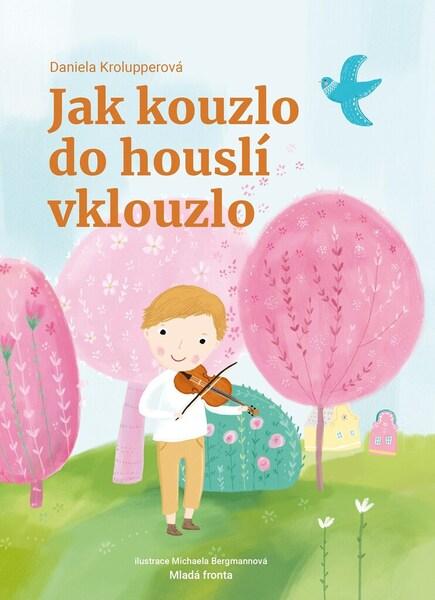 Levně Jak kouzlo do houslí vklouzlo