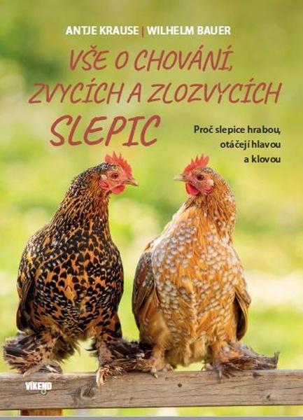 Vše o chování, zvycích a zlozvycích slepic - 978-80-7433-330-9