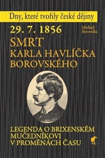 Levně 29.7.1856 Smrt Karla Havlíčka Borovského