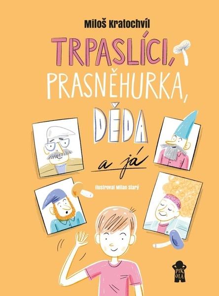 Trpaslíci, Prasněhurka, děda a já - 978-80-242-7713-4