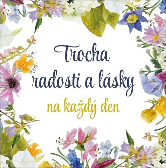 Trocha radosti a lásky na každý den - 978-80-242-7789-9