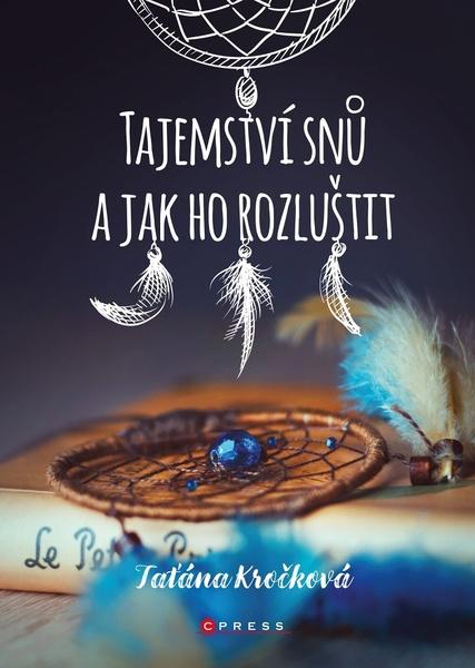 Tajemství snů a jak ho rozluštit - 978-80-265-1049-9