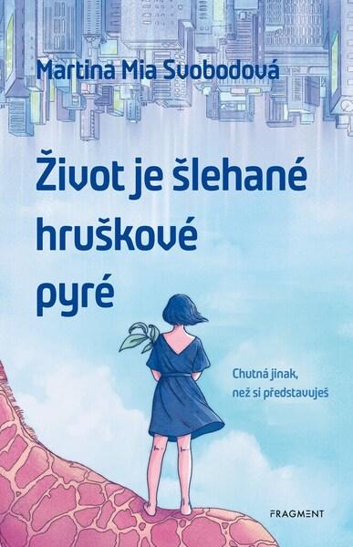 Život je šlehané hruškové pyré - 978-80-253-5464-3