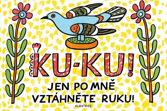 Levně Ku-ku! Jen po mně vztáhněte ruku!