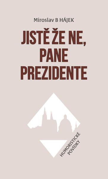 Levně Jistě že ne, pane prezidente