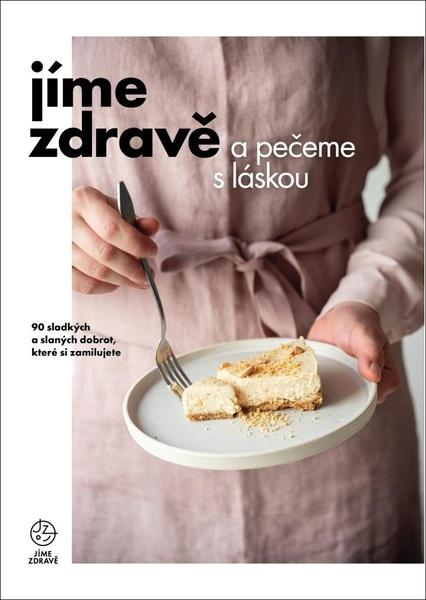 Jíme zdravě a pečeme s láskou - 978-80-88387-22-0