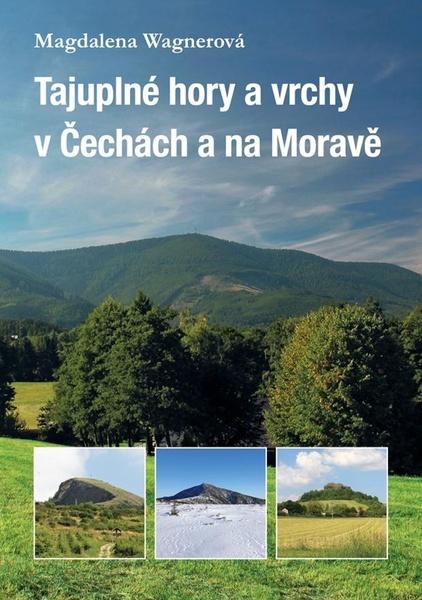 Levně Tajuplné hory a vrchy v Čechách a na Moravě