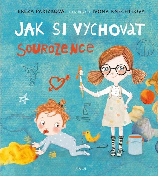Jak si vychovat sourozence - 978-80-242-7827-8