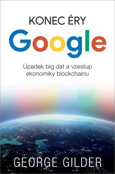 Konec éry Google - 978-80-7413-460-9