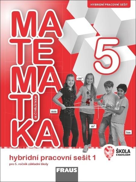 Matematika se Čtyřlístkem 5/1 Hybridní pracovní sešit - 978-80-7489-674-3