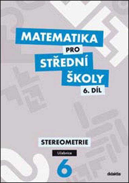 Levně Matematika pro střední školy 6.díl Učebnice