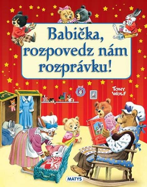 Babička, rozpovedz nám rozprávku - 978-80-8088-670-7
